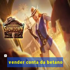 vender conta da betano